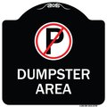 Signmission No Parking Dumpster Area Heavy-Gauge Aluminum Architectural Sign, 18" x 18", BW-1818-23748 A-DES-BW-1818-23748